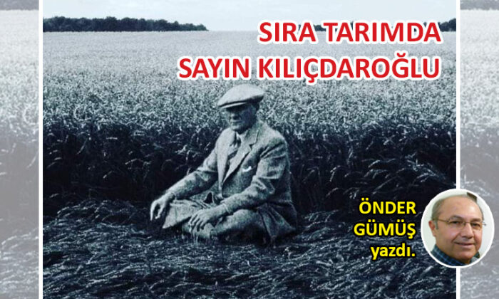 Sıra Tarımda Sayın Kılıçdaroğlu