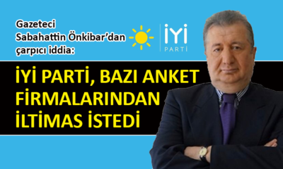 Gazeteci Sabahattin Önkibar: İYİ Parti, Zafer Partisi’nin anketlere konmamasını istedi