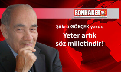 Yeter artık, söz milletindir!