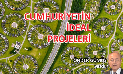 Cumhuriyetin ideal projeleri