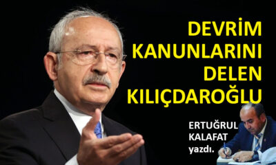 Devrim Kanunlarını Delen Kılıçdaroğlu…