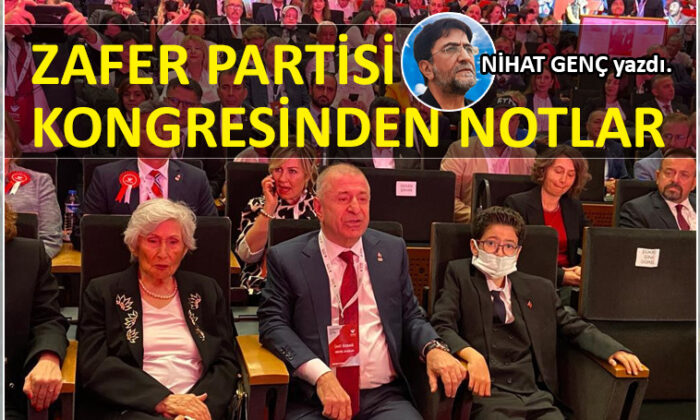 Zafer Partisi kongresinden notlar…