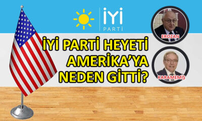 İYİ Parti Heyeti de ABD’ye gitti!