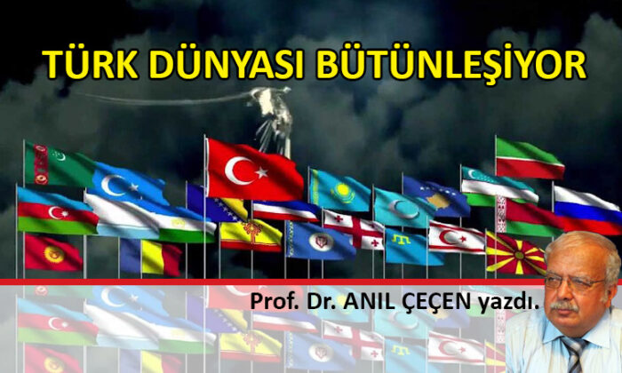Türk Dünyası bütünleşiyor