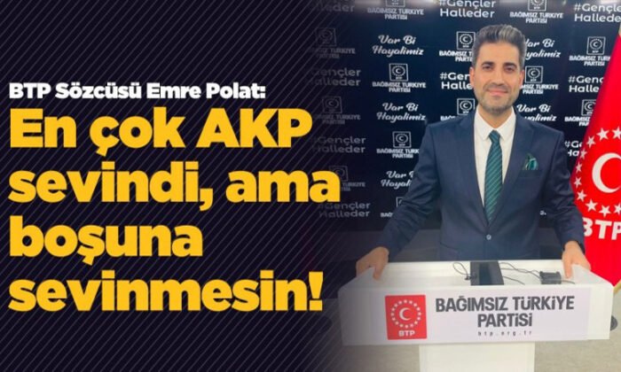 BTP Sözcüsü Polat’tan ‘altılı masa’ çıkışı