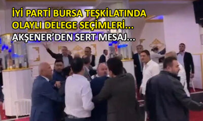 İYİ Parti’de delege seçimleri olaylı geçiyor