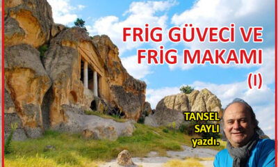 Frig güveci ve Frig makamı… (I)