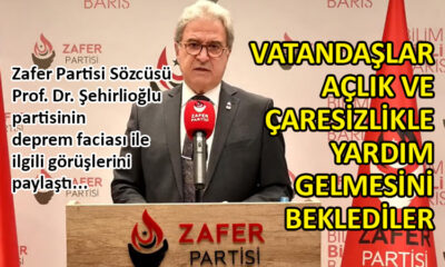 Zafer Partili Şehirlioğlu: Depremzedelerin yanındayız