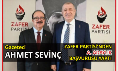 Ahmet Sevinç, Zafer Partisi’nden adaylık başvurusu yaptı