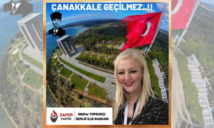 Zafer Partisi Gemlik İlçe Başkanı Toprakçı’dan 18 Mart Çanakkale Zaferi mesajı