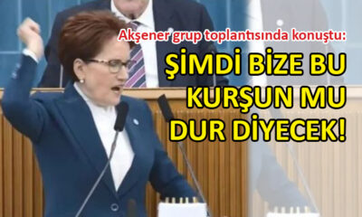 Meral Akşener’den ‘kurşun’lu tepki