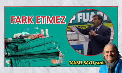 Fark etmez…