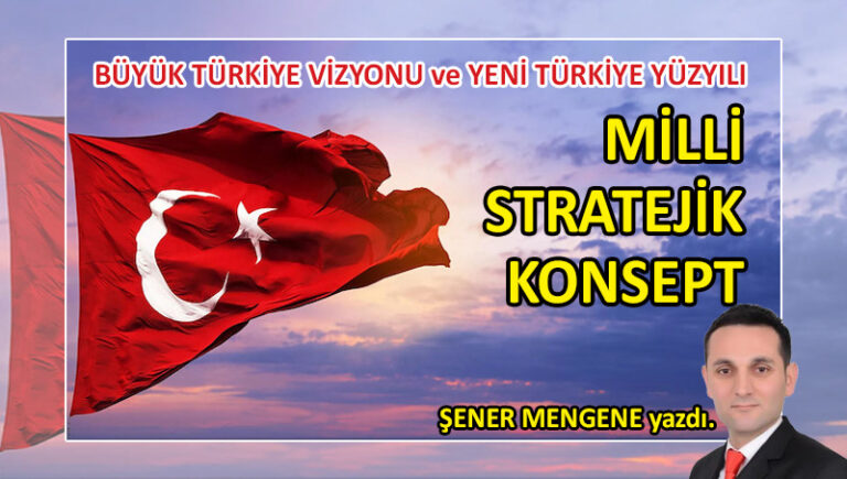 Büyük Türkiye Vizyonu ve Yeni Türkiye Yüzyılı