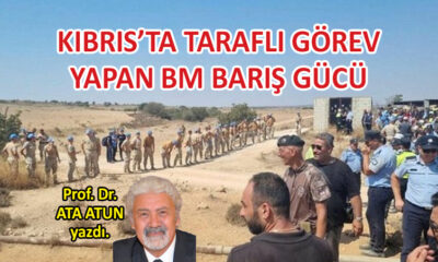 Kıbrıs’ta taraflı görev yapan BM Barış Gücü