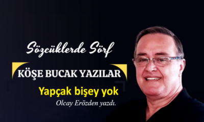 Yapçak bişey yok