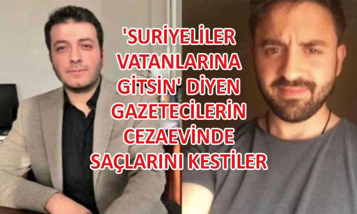 Tutuklu gazetecilerin saçlarını zorla kestiler