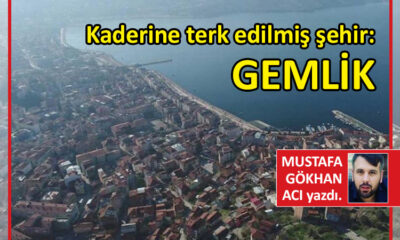 Kaderine terk edilmiş şehir: GEMLİK