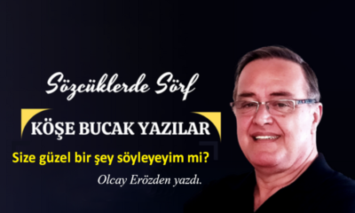 Size güzel bir şey söyleyeyim mi?