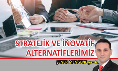 Stratejik ve inovatif alternatiflerimiz