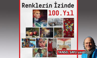 Renklerin İzinde 100. Yıl Sergisi…