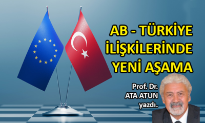 AB – Türkiye İlişkilerinde Yeni Aşama