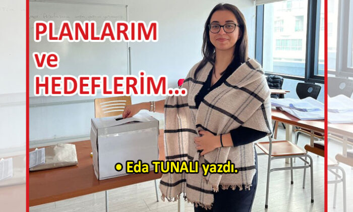 Planlarım ve hedeflerim…