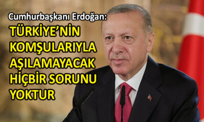 Erdoğan, Türk-Yunan ilişkilerini değerlendirdi
