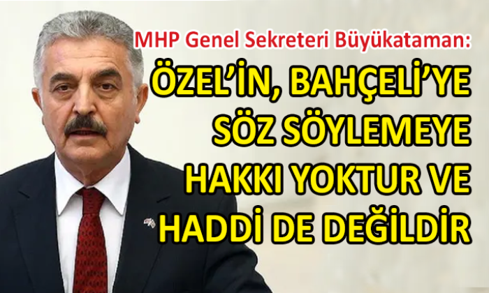 Büyükataman, Özgür Özel ve DEM Partisi’ni hedef aldı