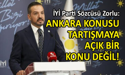 İYİ Parti Sözcüsü Zorlu’dan ‘Ankara’ açıklaması