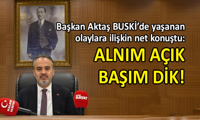 Başkan Aktaş’tan ‘BUSKİ’ açıklaması