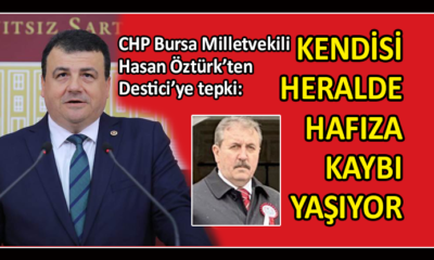 CHP’li Öztürk’ten Destici’ye yanıt gecikmedi!