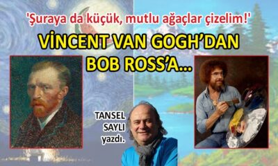 Vincent van Gogh’dan Bob Ross’a…