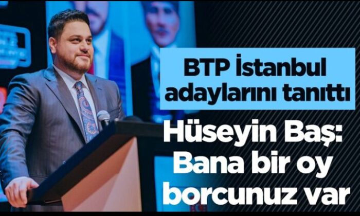 BTP lideri Baş, İstanbul adaylarını tanıttı
