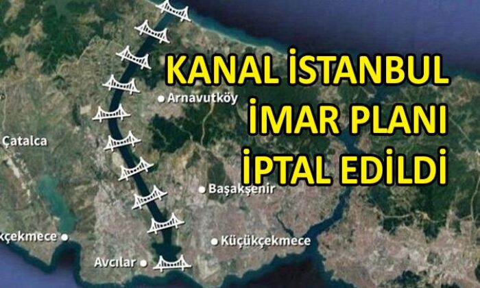 İBB itiraz etti, Kanal İstanbul Planı iptal