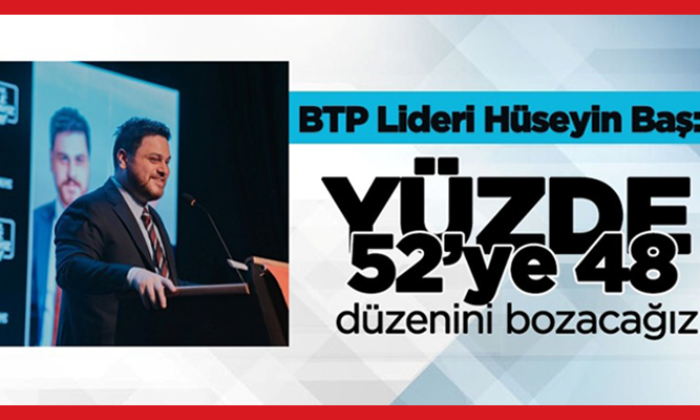 BTP lideri Baş’tan dikkat çeken açıklama