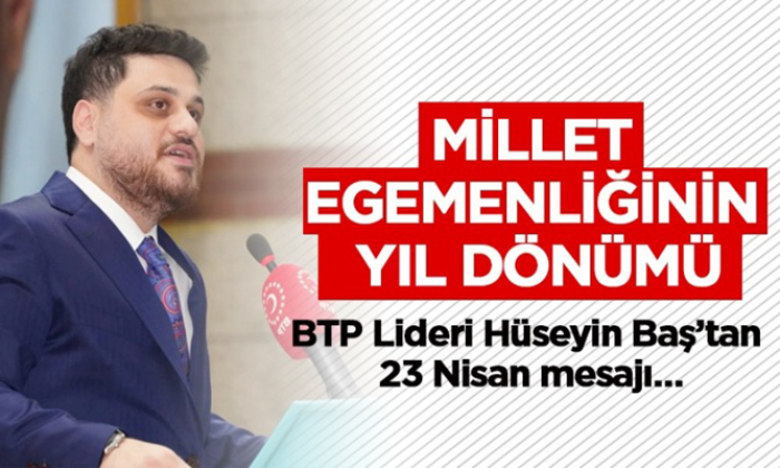 BTP lideri Hüseyin Baş: Bu vatanı koruyup kollamak boynumuzun borcudur