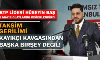 BTP lideri Baş’dan iktidara ‘Taksim’ eleştirisi