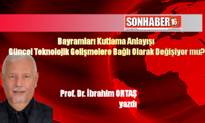 Bayramları Kutlama Anlayışı Güncel Teknolojik Gelişmelere Bağlı Olarak Değişiyor mu?